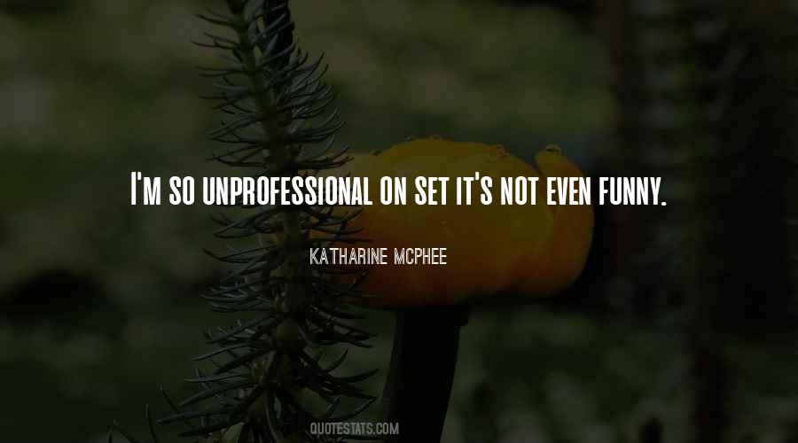 Quotes About Unprofessional #921231