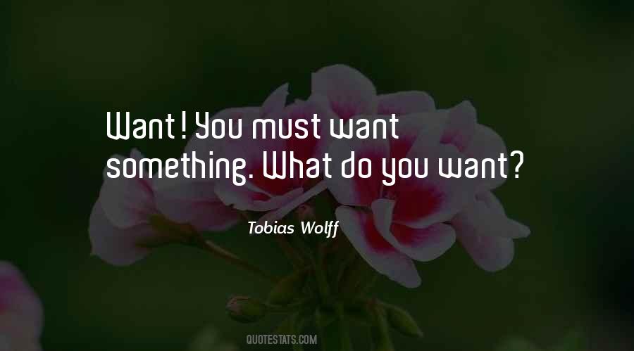 What Do You Want Quotes #1144323