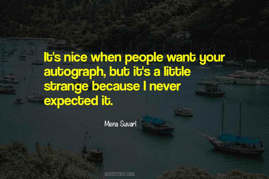 Quotes About Never Expected #1394577