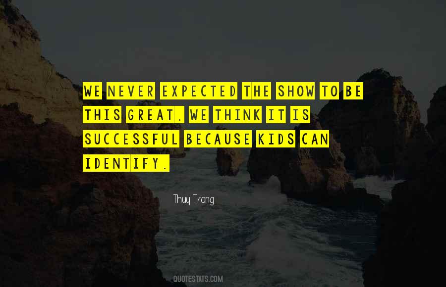 Quotes About Never Expected #1445445