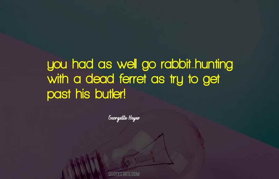 Quotes About Rabbit Hunting #1651168