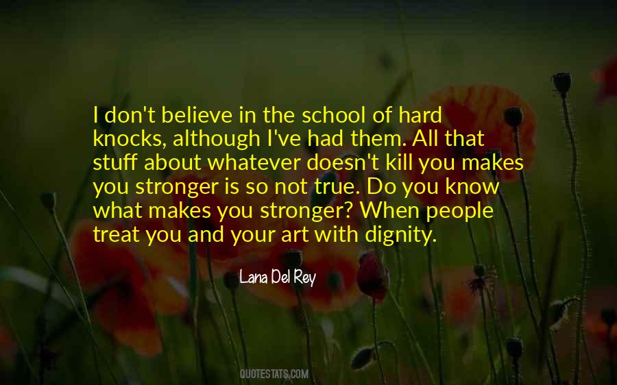 What Doesn't Kill Us Makes Us Stronger Quotes #656460