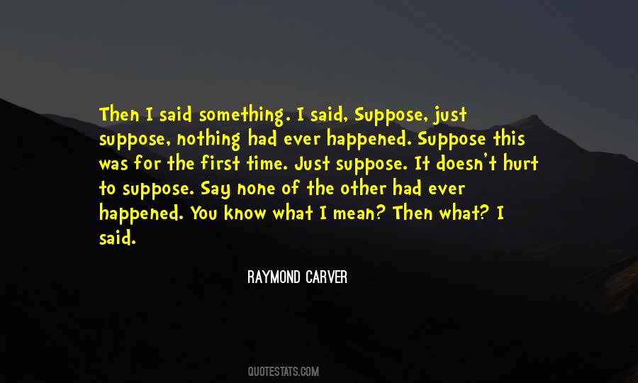 What Ever Happened Quotes #1463353