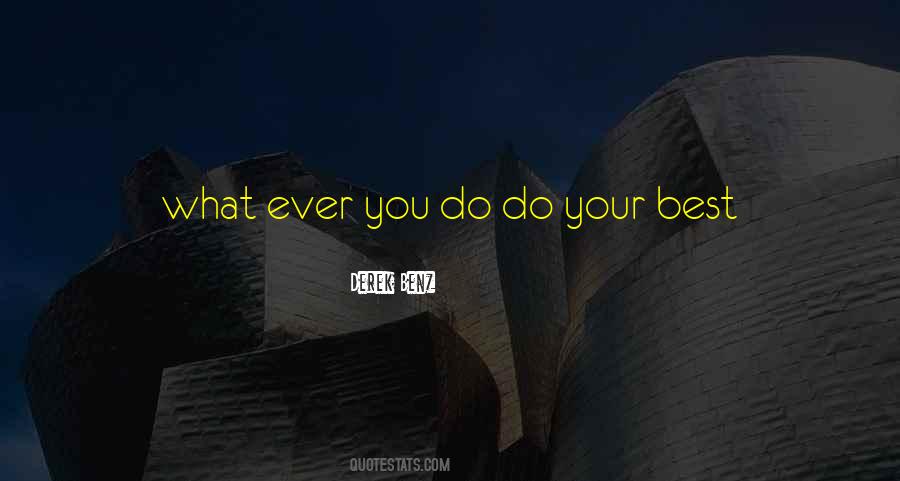 What Ever You Do Quotes #1137690