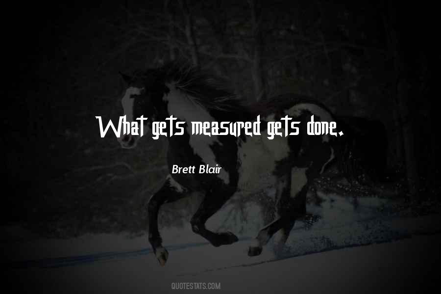 What Gets Measured Gets Done Quotes #663058