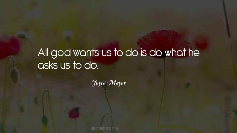 What God Wants Us To Do Quotes #1303151