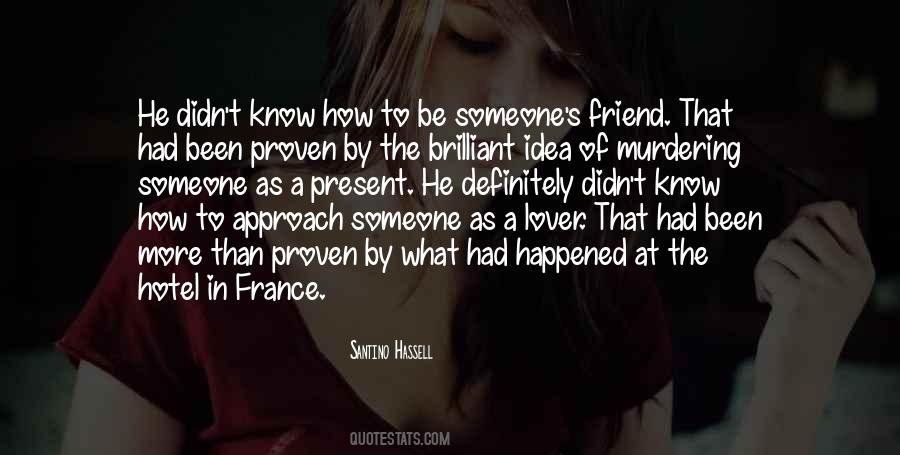 What Happened Friend Quotes #1824408 What Happened Friend Quotes #1824408