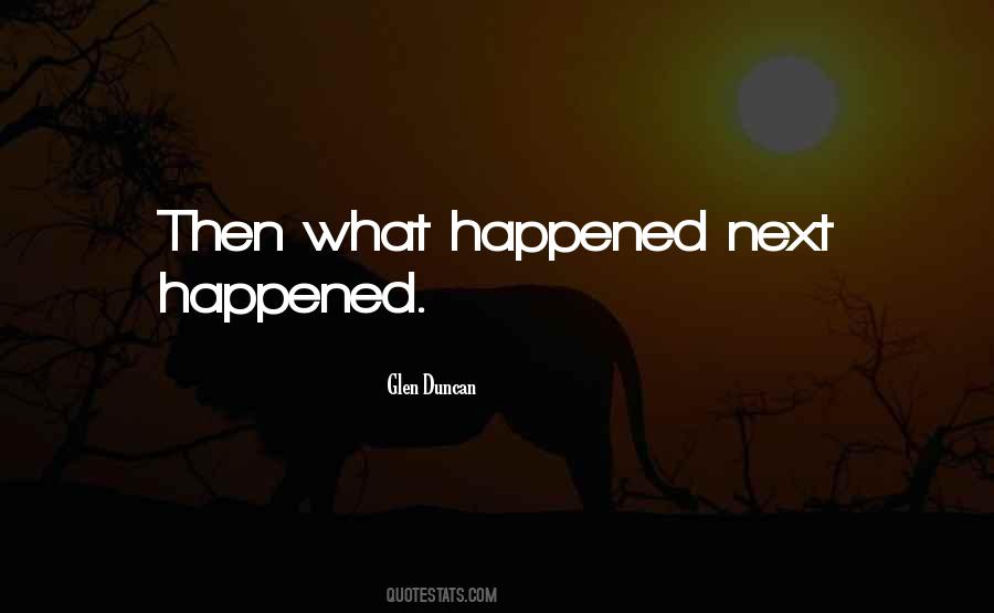 What Happened Quotes #1636083