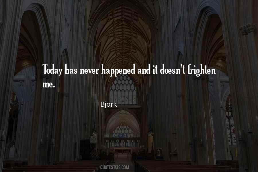 What Happened Today Quotes #1250879