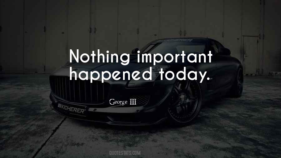 What Happened Today Quotes #1307017