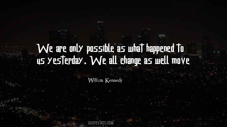 What Happened Yesterday Quotes #1289603