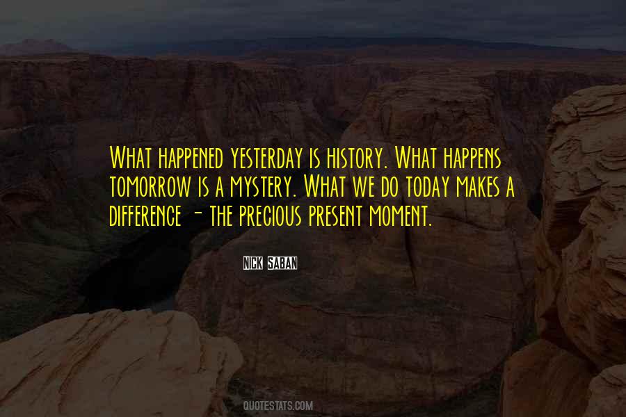 What Happened Yesterday Quotes #1496380