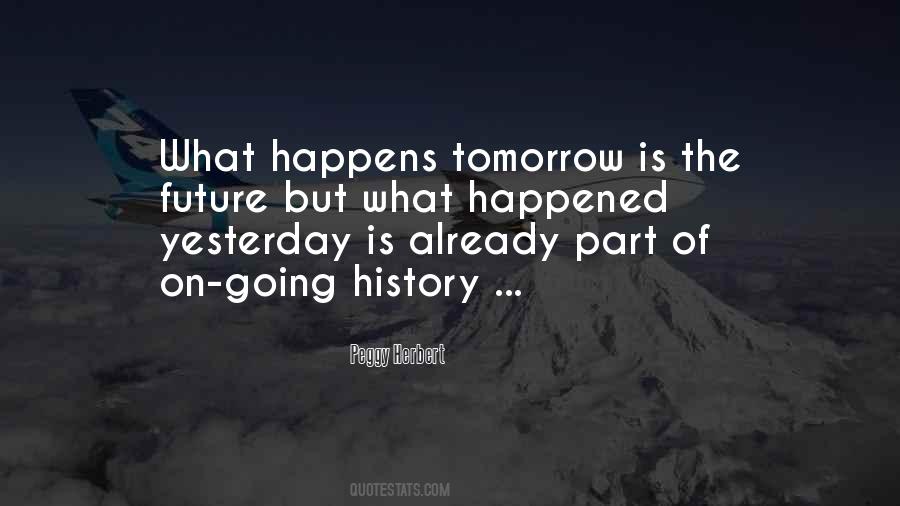 What Happened Yesterday Quotes #1735479
