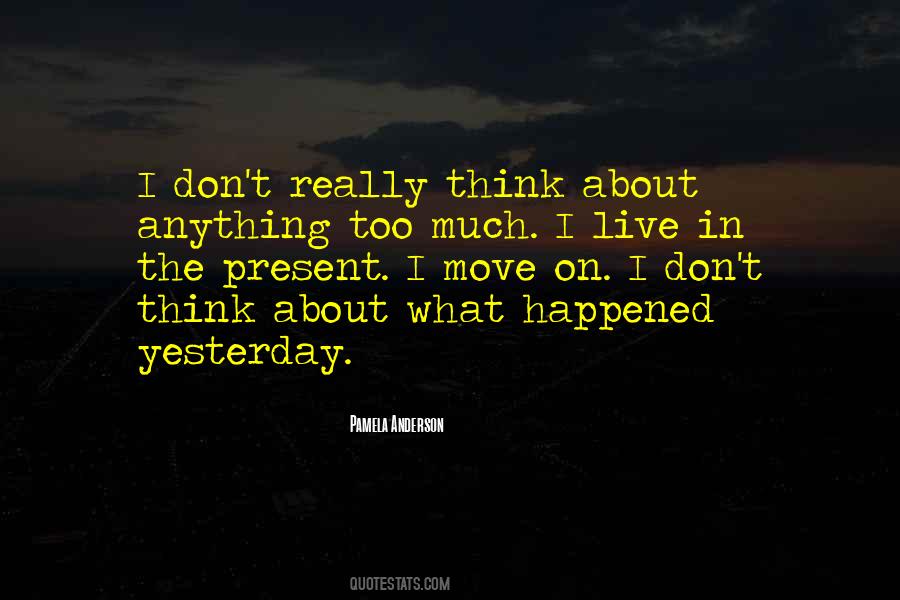What Happened Yesterday Quotes #320102