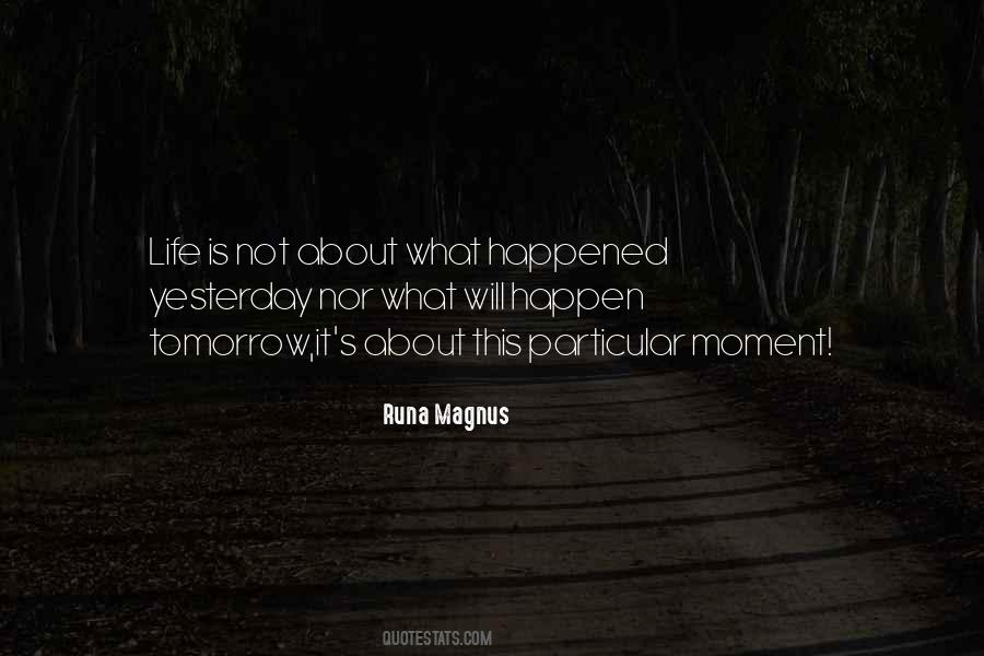 What Happened Yesterday Quotes #886987