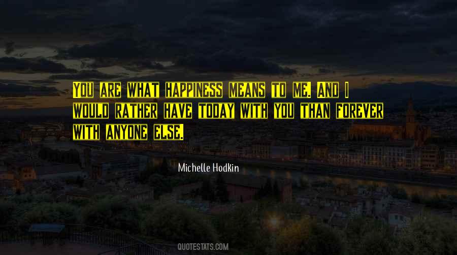 What Happiness Means To Me Quotes #1838373