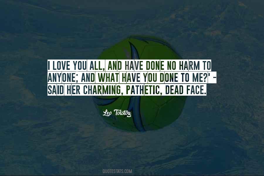 What Have You Done To Me Quotes #569822