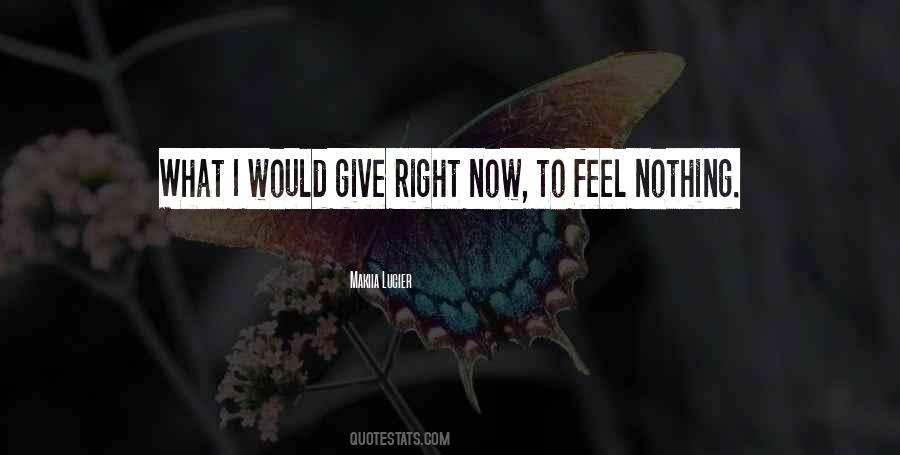 What I Feel Right Now Quotes #418893