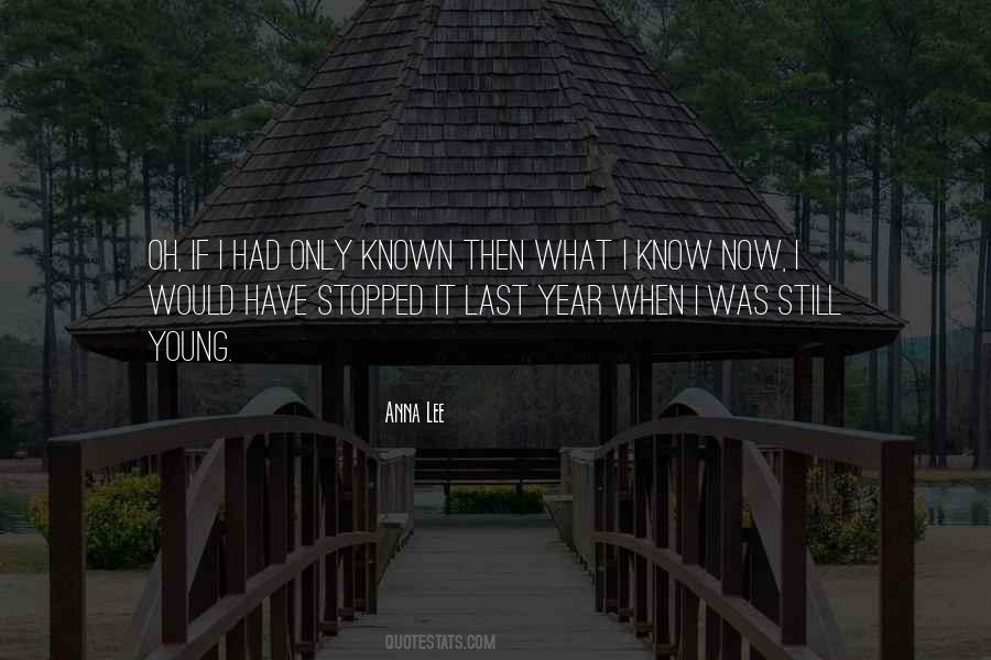 What I Know Now Quotes #1863647