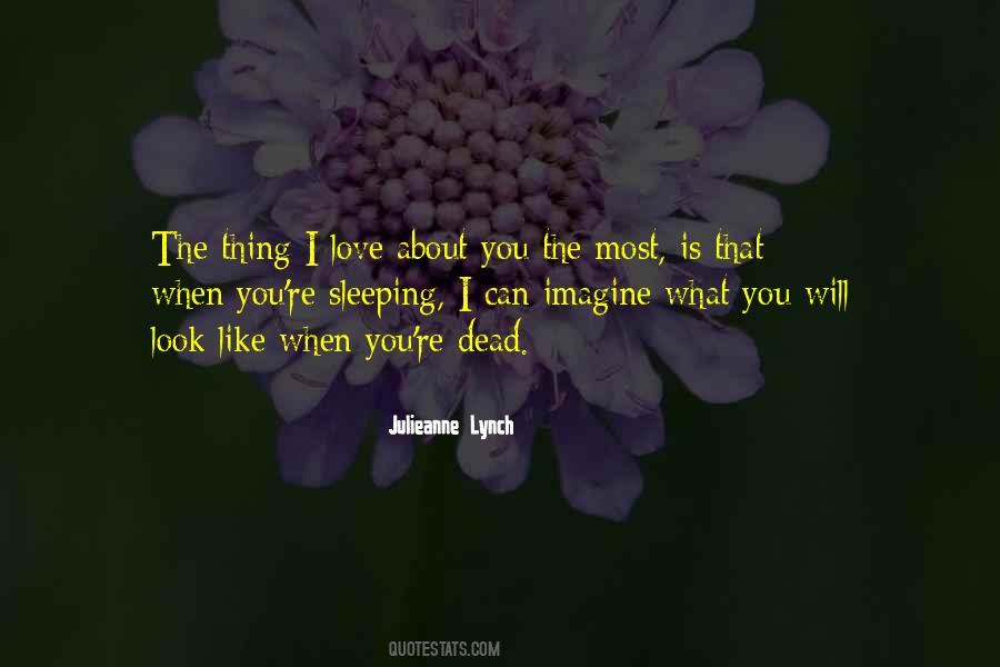 What I Like About You Love Quotes #1847243