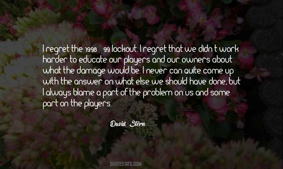 What I Should Have Done Quotes #1332199