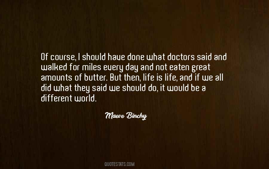 What I Should Have Done Quotes #334663