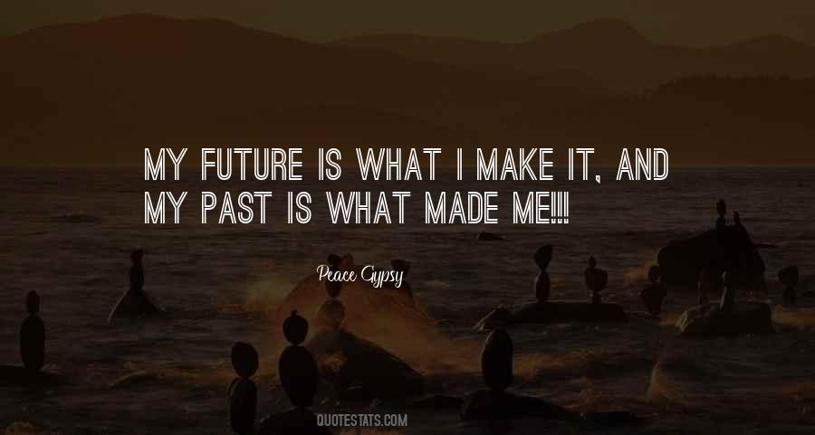 What Is My Future Quotes #1389195