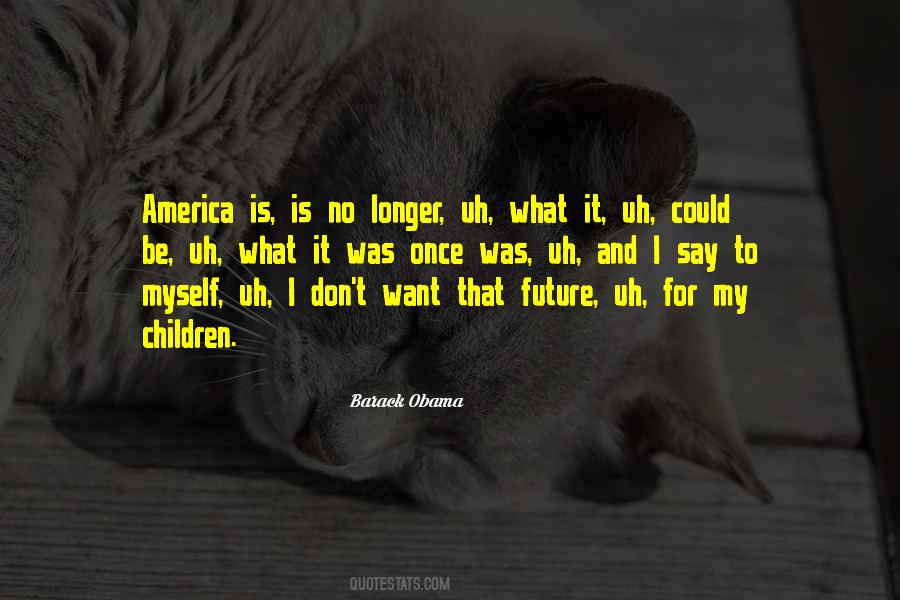 What Is My Future Quotes #511888