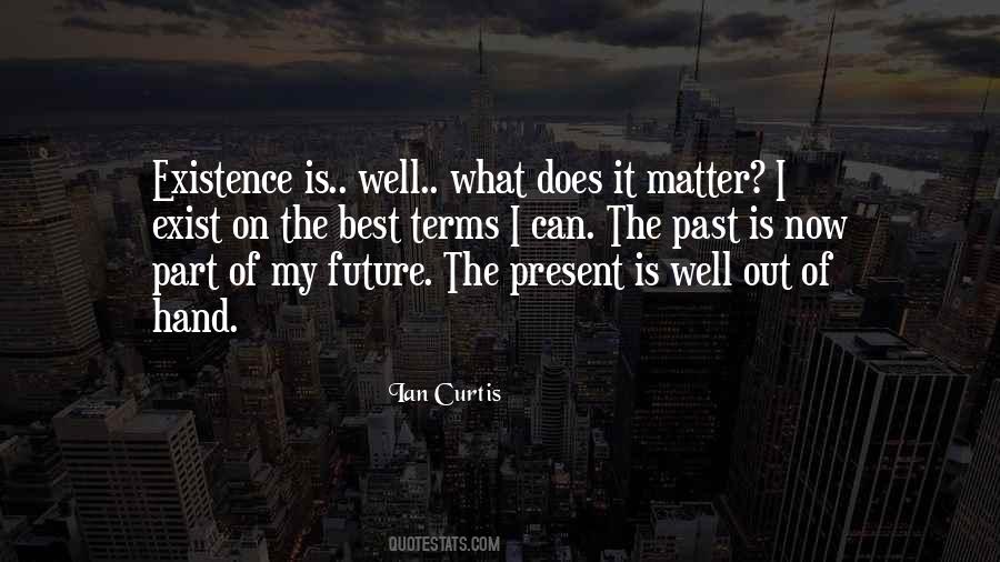 What Is My Future Quotes #689443