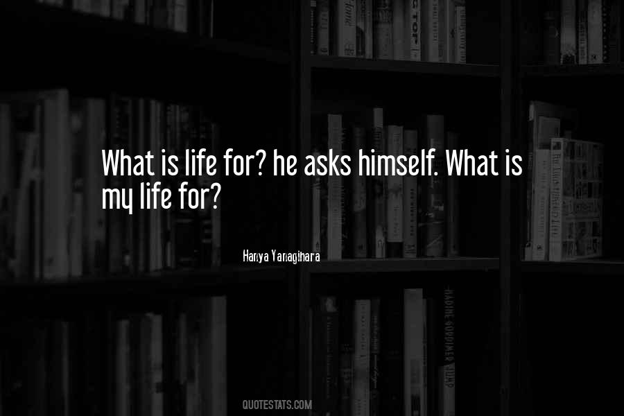 What Is My Life Quotes #12934