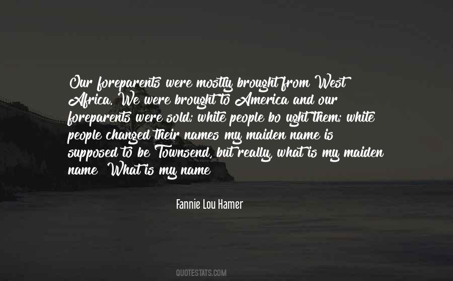 What Is My Name Quotes #1201522