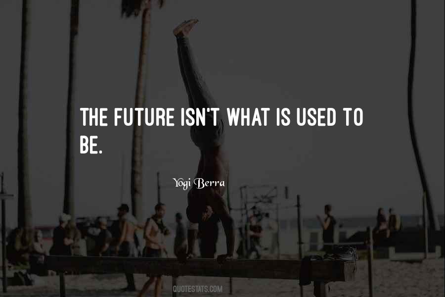 What Is The Future Quotes #22057