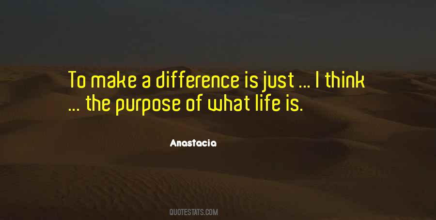 What Is The Purpose Of Life Quotes #1078715