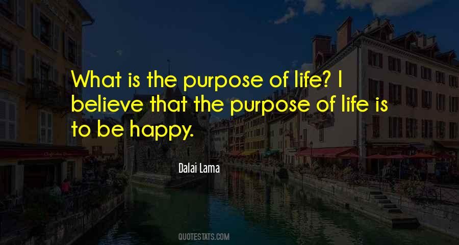 What Is The Purpose Of Life Quotes #1404063