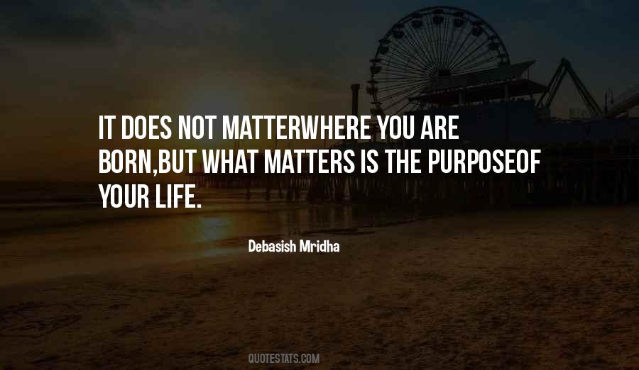 What Is The Purpose Of Life Quotes #289284