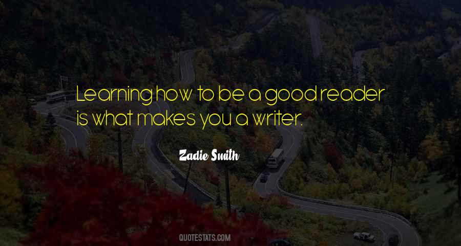 What Makes A Good Writer Quotes #1058126