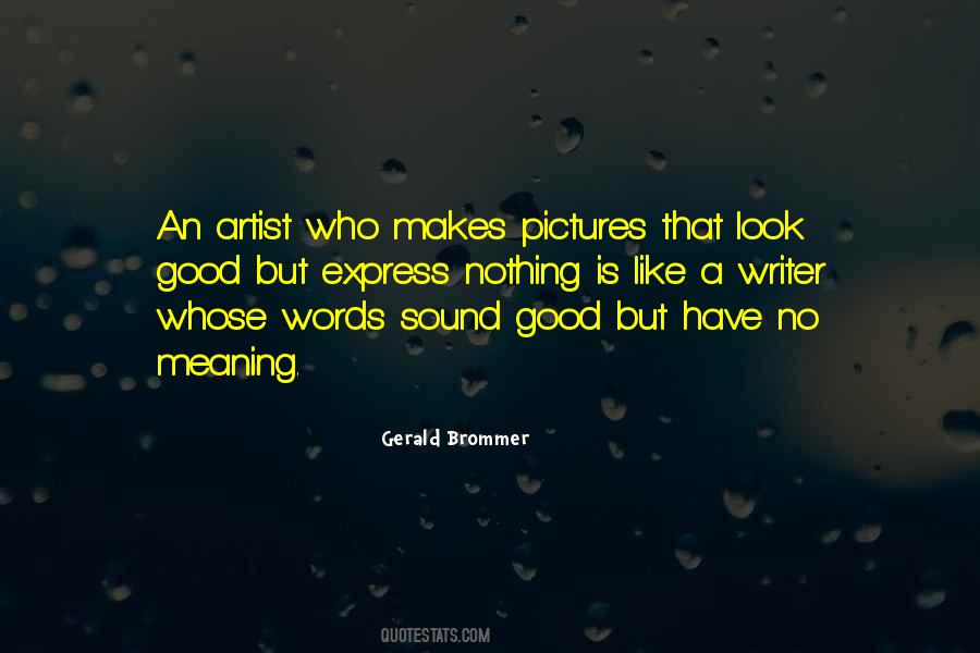 What Makes A Good Writer Quotes #1663142