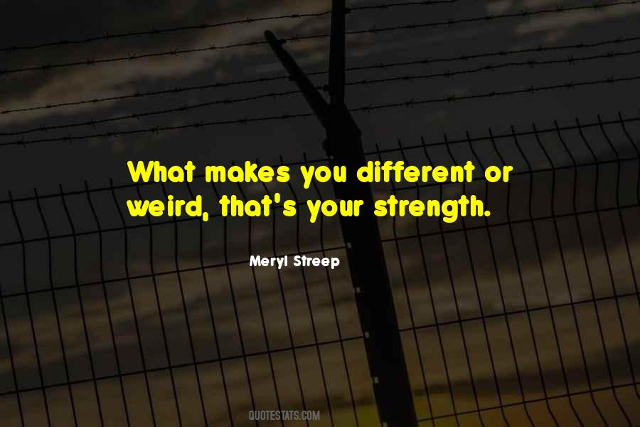 What Makes You Different Quotes #105251