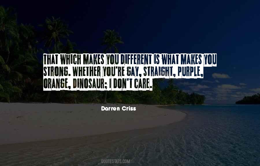 What Makes You Different Quotes #1785838