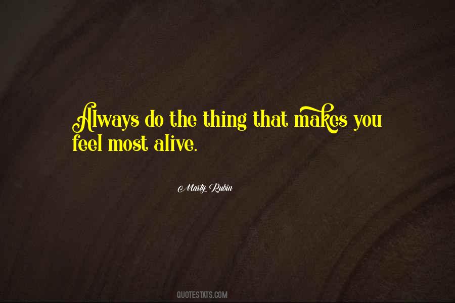 What Makes You Feel Alive Quotes #634138