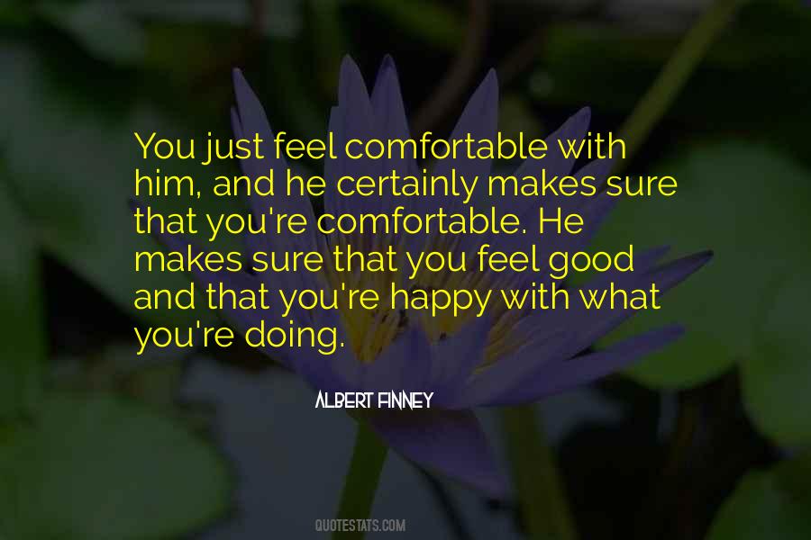 What Makes You Feel Good Quotes #23571