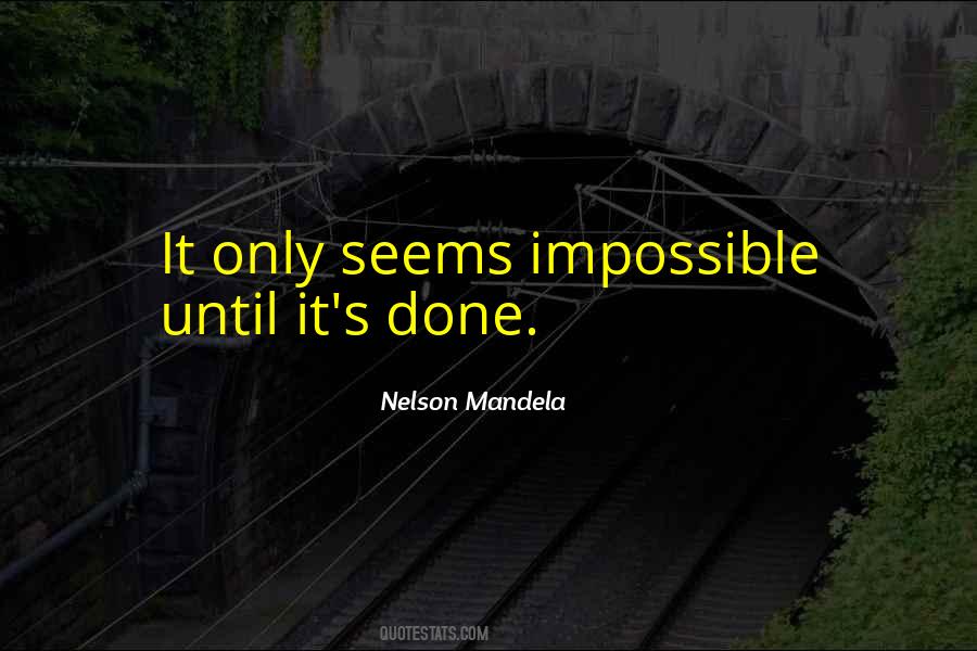 What Seems Impossible Quotes #296016