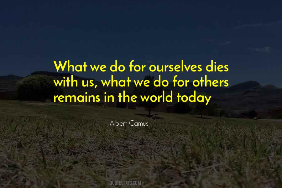 What We Do For Others Quotes #392095