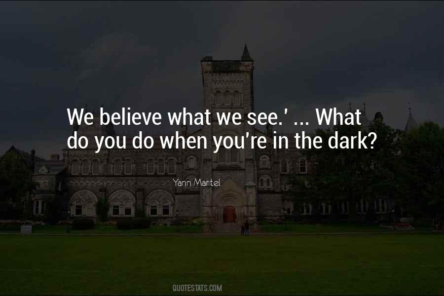 What We Do In The Dark Quotes #1027956