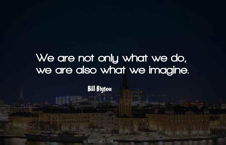 What We Do Quotes #1749316