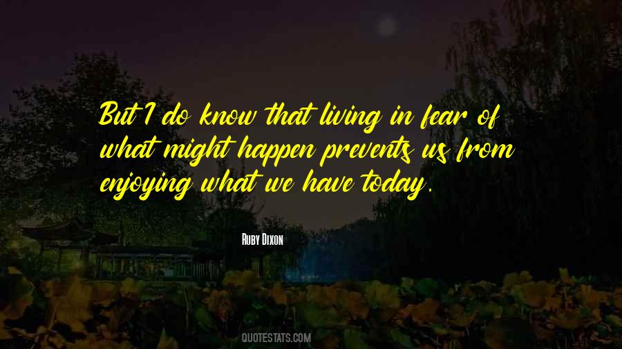 What We Do Today Quotes #638145