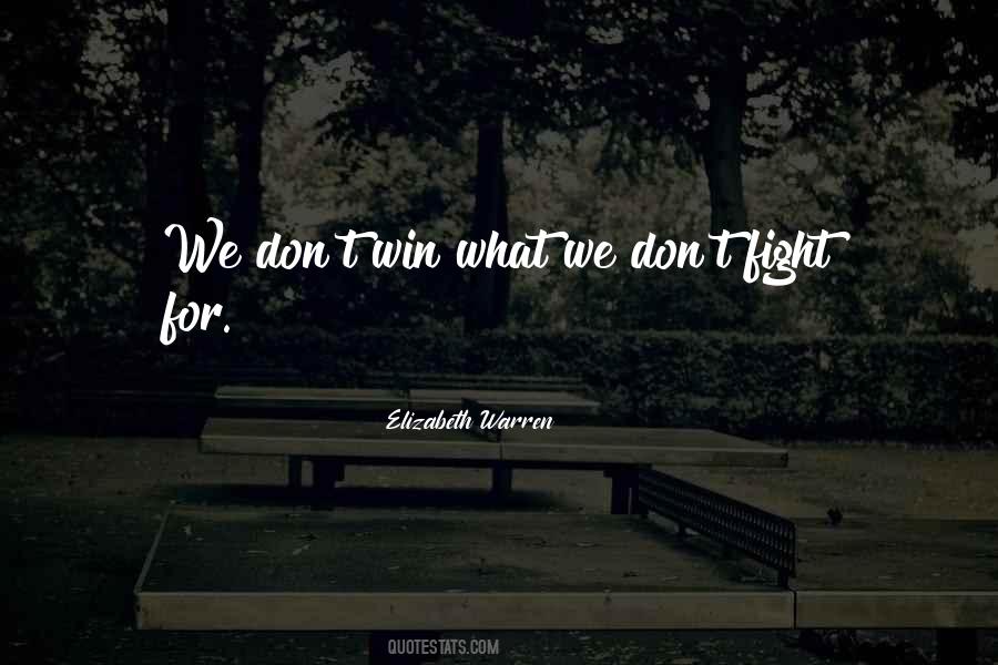 What We Fight For Quotes #1739443
