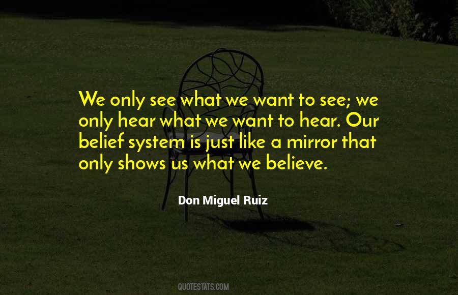 What We Want To See Quotes #161153 What We Want To See Quotes #161153