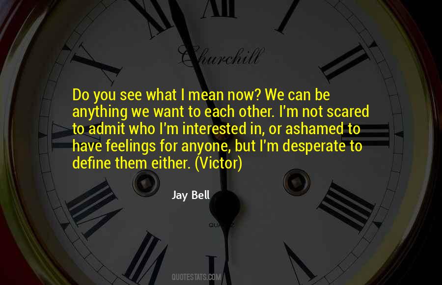 What We Want To See Quotes #92299 What We Want To See Quotes #92299
