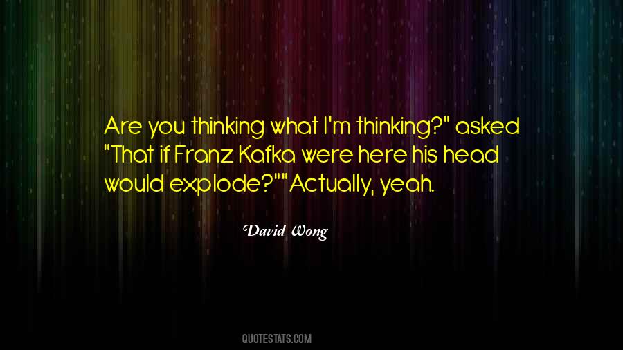 What Were You Thinking Quotes #185984